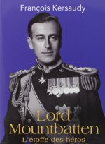 Lord Mountbatten. L'étoffe des héros